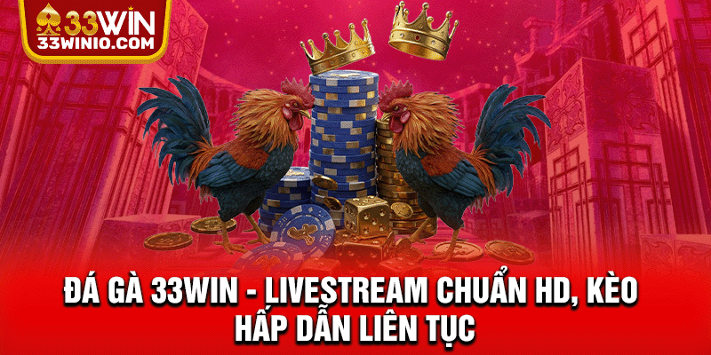 Đá gà 33WIN