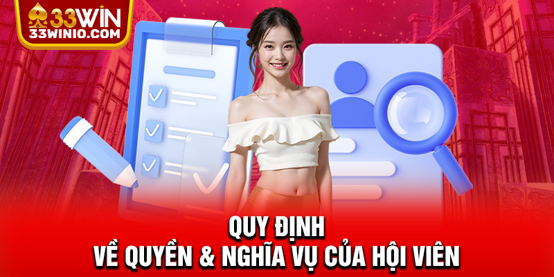 Điều Khoản Và Điều Kiện 33WIN – Cam Kết Rõ Ràng Cho Hội Viên % Quy định về quyền & nghĩa vụ của hội viên